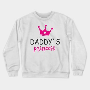 daddy´s princess Crewneck Sweatshirt